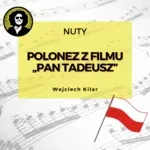 Polonez z filmu Pan Tadeusz (Kilar) nuty
